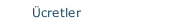 Ücretler
